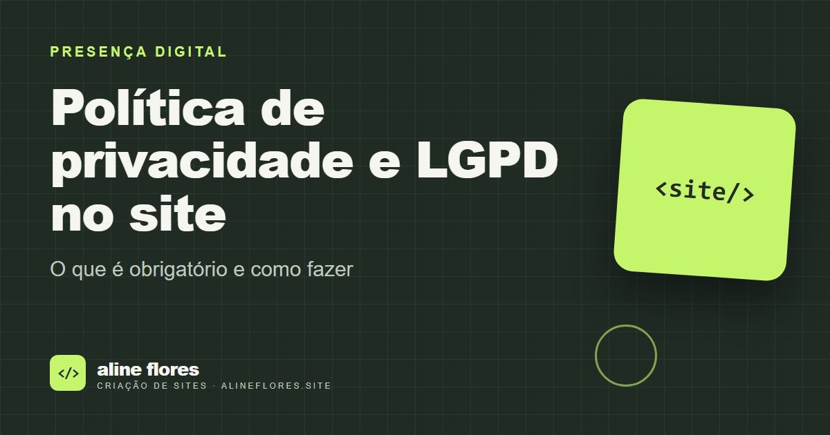 Capa do artigo: Política de privacidade e LGPD no site: o que é obrigatório e como fazer