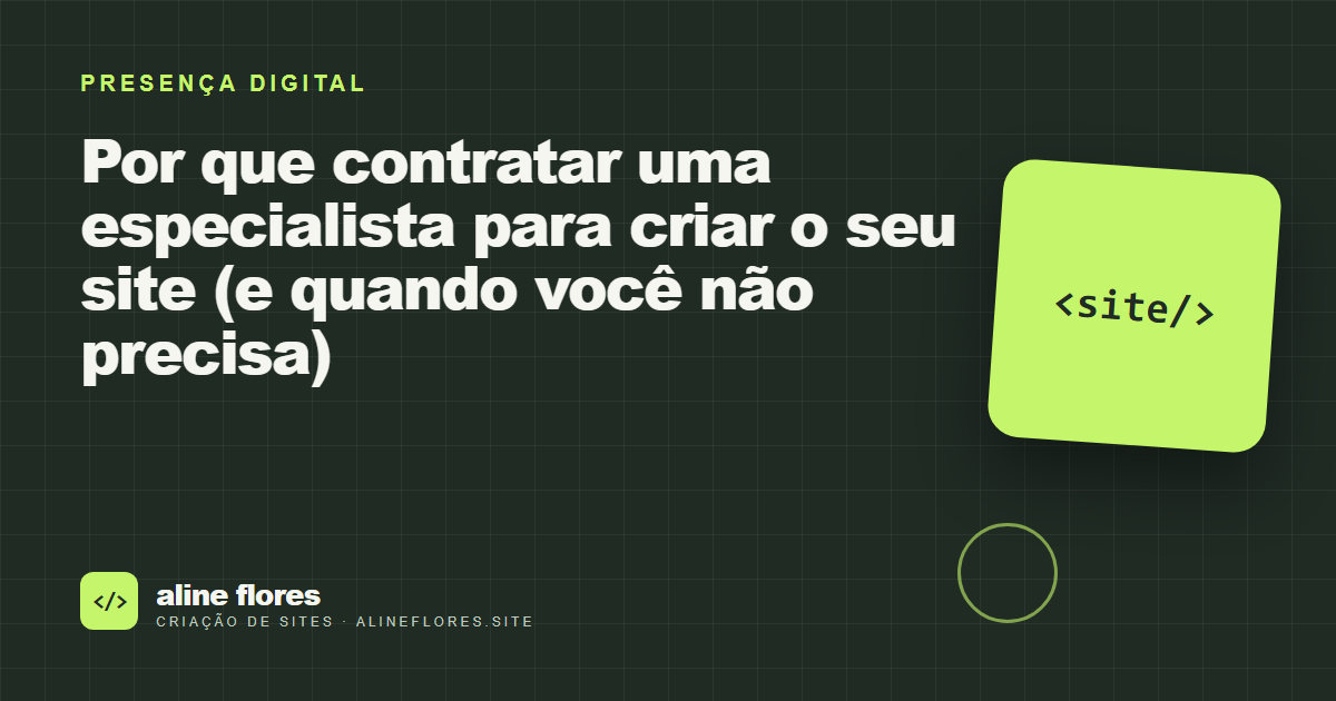 Capa do artigo: Por que contratar uma especialista para criar o seu site (e quando você não precisa)